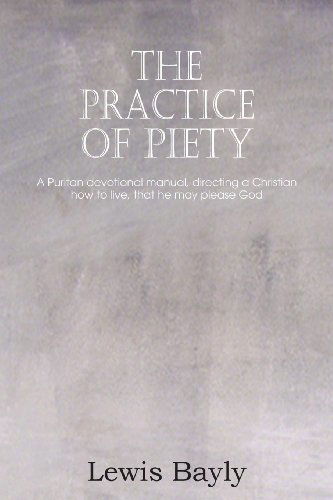 Cover for Lewis Bayly · The Practice of Piety (Paperback Book) (2013)