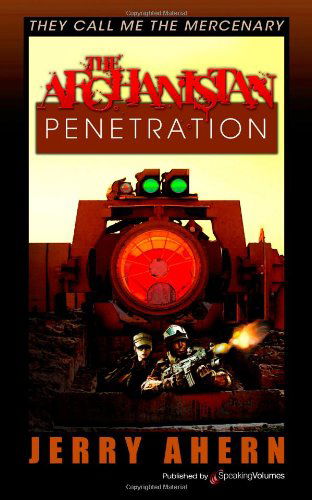 The Afghanistan Penetration (The Call Me the Mercenary) (Volume 15) - Jerry Ahern - Böcker - Speaking Volumes LLC - 9781612322339 - 22 augusti 2013