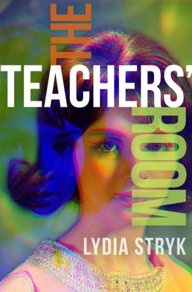 Cover for Lydia Stryk · Teachers' Room (Book) (2022)