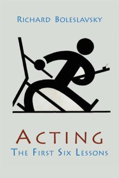 Cover for Richard Boleslavsky · Acting; The First Six Lessons (Paperback Book) (2013)