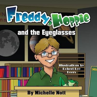 Cover for Michelle Nott · Freddy, Hoppie, and the Eyeglasses (Paperback Book) [Large type / large print edition] (2016)