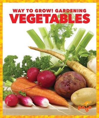 Cover for Rebecca Pettiford · Vegetables - Way to Grow! Gardening (Inbunden Bok) (2019)