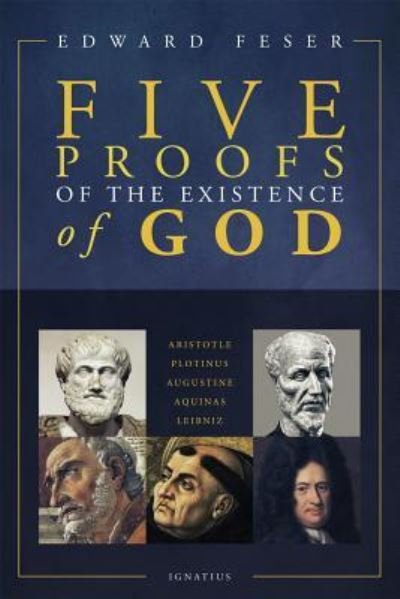 Cover for Edward Feser · Five Proofs of the Existence of God (Book) (2017)