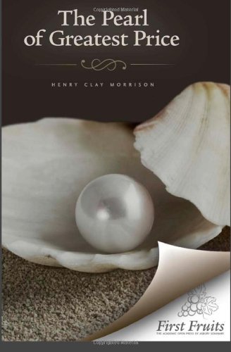 Cover for Henry Clay Morrison · The Pearl of Greatest Price: a Sermon on the Thirteenth Chapter of First Corinthians (Pocketbok) (2014)