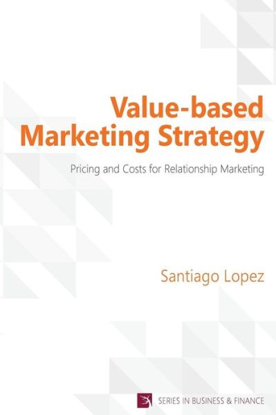 Cover for Santiago Lopez · Value-based Marketing Strategy (Paperback Book) (2015)