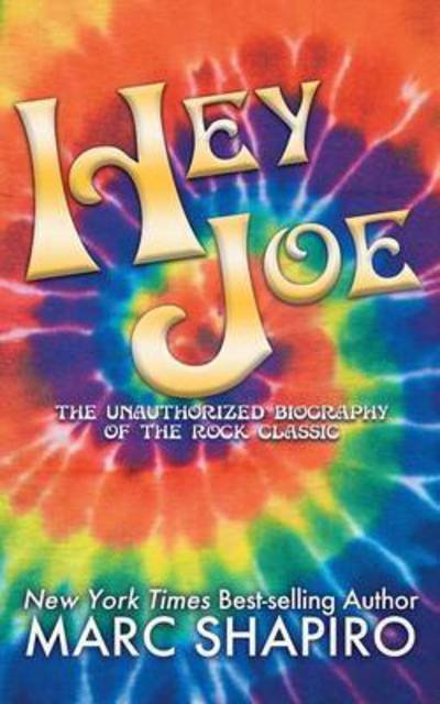 Cover for Marc Shapiro · Hey Joe The Unauthorized Biography of a Rock Classic (Paperback Bog) (2016)