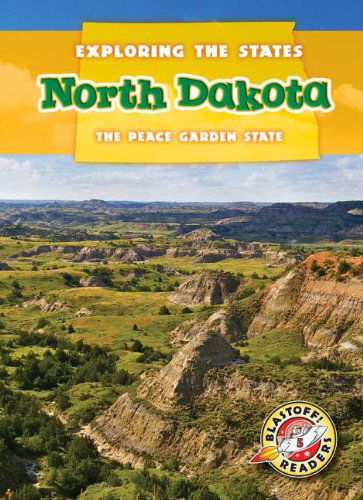 Cover for Blake Hoena · North Dakota: the Peace Garden State (Exploring the States) (Hardcover Book) (2013)