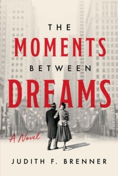 Cover for Judith F Brenner · The Moments Between Dreams (Paperback Book) (2022)