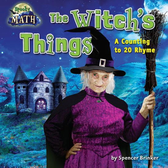 Cover for Spencer Brinker · The Witch's Things: a Counting to 20 Rhyme (Math Blast!: Spooky Math) (Inbunden Bok) (2014)