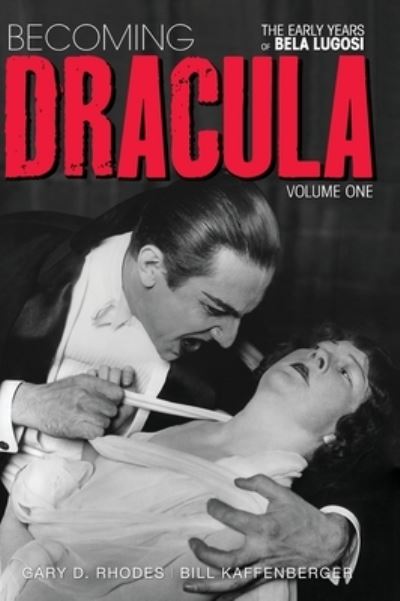 Cover for Gary D Rhodes · Becoming Dracula - The Early Years of Bela Lugosi Vol. 1 (hardback) (Hardcover Book) (2021)