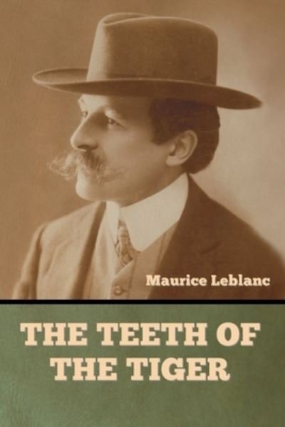 Cover for Maurice LeBlanc · The Teeth of the Tiger (Paperback Bog) (2022)
