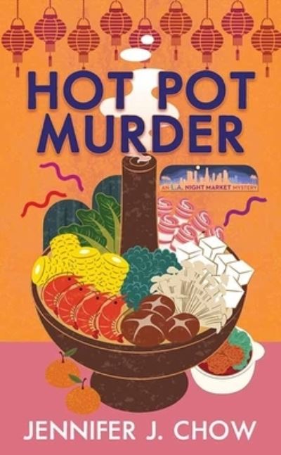 Cover for Jennifer J. Chow · Hot Pot Murder (Book) (2023)