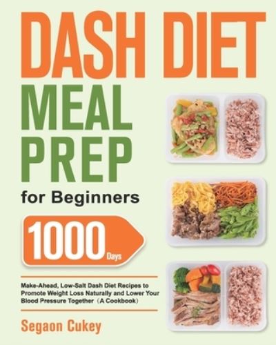 Cover for Segaon Cukey · Dash Diet Meal Prep for Beginners (Paperback Book) (2021)