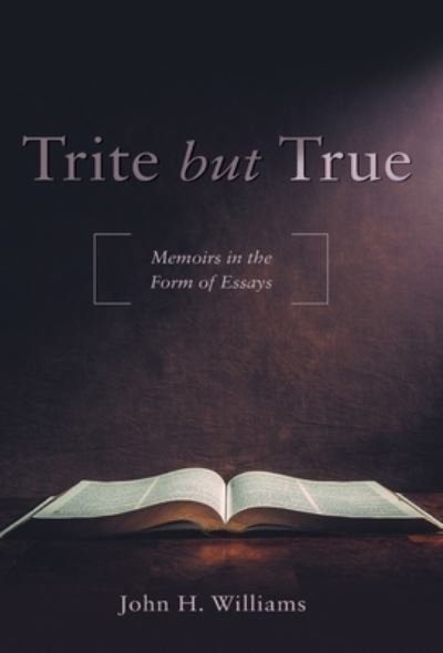 Cover for John H. Williams · Trite but True (Hardcover Book) (2019)