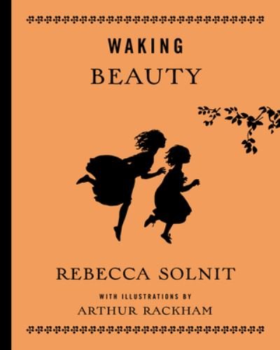 Cover for Rebecca Solnit · Waking Beauty (Hardcover Book) (2022)