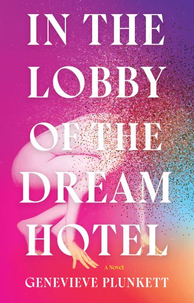 Cover for Genevieve Plunkett · In the Lobby of the Dream Hotel (Book) (2024)