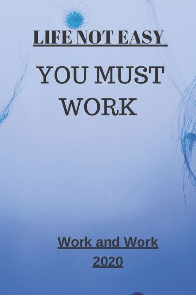 Cover for Motivation For Work · Life Not Easy (Paperback Book) (2019)