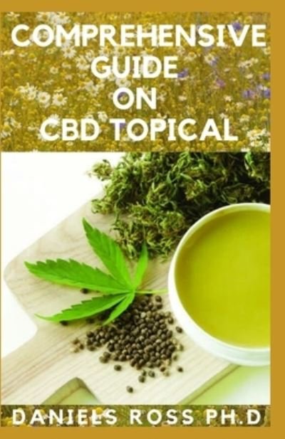 Cover for Daniels Ross Ph D · Comprehensive Guide on CBD Topical (Pocketbok) (2020)