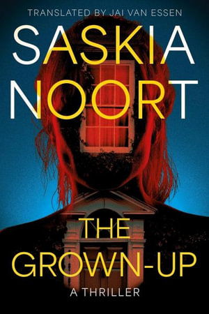 Cover for Saskia Noort · The Grown-Up: A Thriller (Paperback Book) (2025)