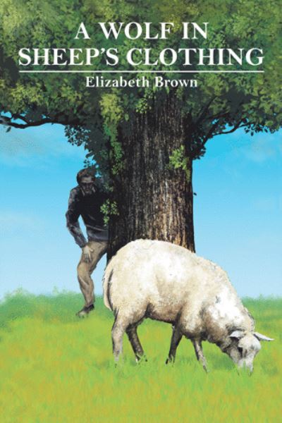 Cover for Elizabeth Brown · A Wolf in Sheep's Clothing (Paperback Book) (2021)