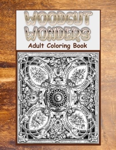 Cover for Steven Moore · Woodcut Wonders Adult Coloring Book (Paperback Book) (2021)