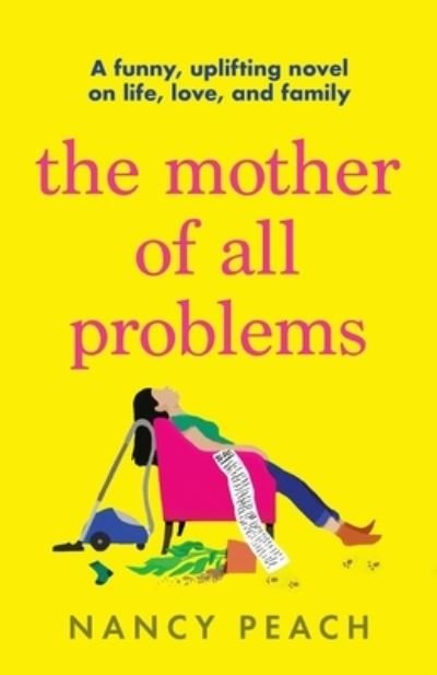 Mother of All Problems - Nancy Peach - Książki - Canelo - 9781667207339 - 18 czerwca 2024
