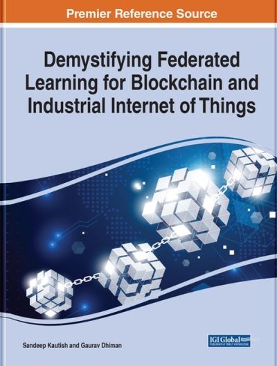 Cover for Demystifying Federated Learning for Blockchain and Industrial Internet of Things (Hardcover Book) (2022)