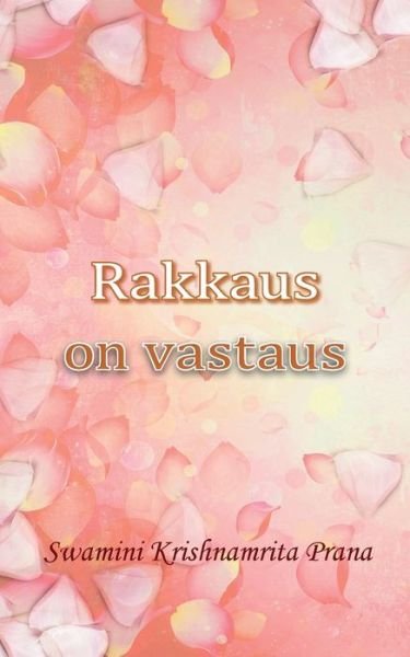 Cover for Swamini Krishnamrita Prana · Rakkaus on vastaus (Paperback Book) (2016)