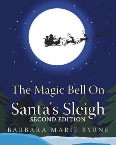 The Magic Bell On Santa's Sleigh - Barbara Marie Byrne - Böcker - Page Publishing, Inc. - 9781683485339 - 2 maj 2017