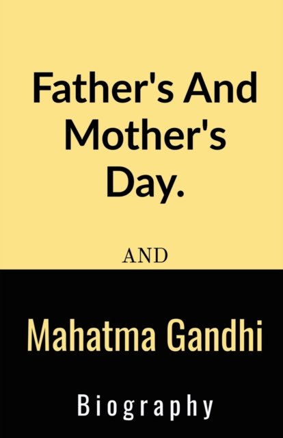 Cover for S . krishna Sai Teja · Father's And Mother's Day And Mahatma Gandhi Biography. (Paperback Bog) (2021)