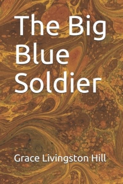 Cover for Grace Livingston Hill · The Big Blue Soldier (Paperback Book) (2019)