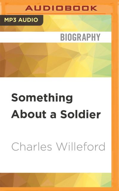 Cover for Charles Willeford · Something about a Soldier (CD) (2021)