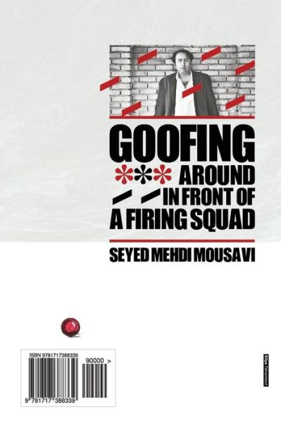 Cover for Seyyed Mehdi Mousavi · Goofing Around in Front of a Firing Squad (Paperback Book) (2018)