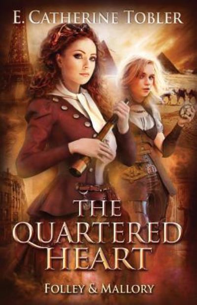 Cover for E Catherine Tobler · The Quartered Heart (Taschenbuch) (2018)