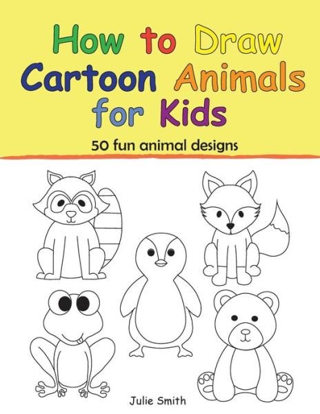Cover for Julie Smith · How to Draw Cartoon Animals for Kids (Paperback Bog) (2018)