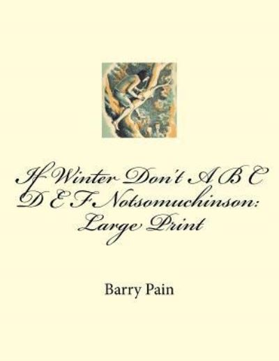 Cover for Barry Pain · If Winter Don't A B C D E F Notsomuchinson (Paperback Book) (2018)