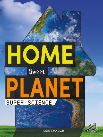 Cover for Jodie Mangor · Home Sweet Planet (Hardcover Book) (2019)