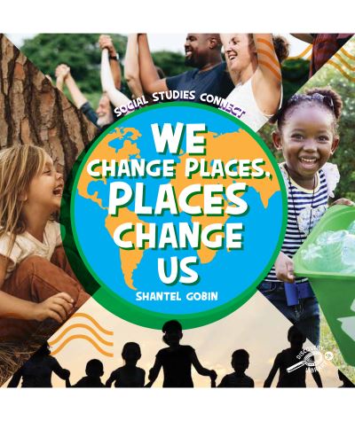 Cover for Shantel Gobin · We Change Places, Places Change Us (Book) (2023)