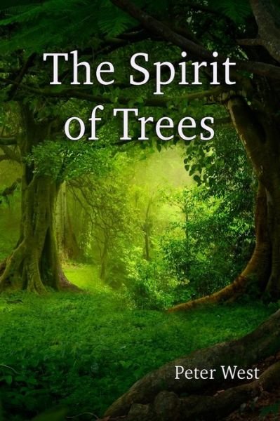 Cover for Peter West · The Spirit of Trees (Pocketbok) (2022)