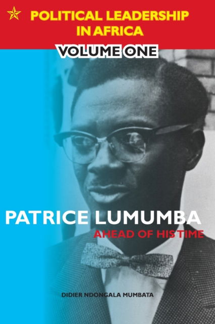 Cover for Didier Ndongala Mumbata · Patrice Lumumba - Ahead of His Time - Political Leadership in Africa (Paperback Book) (2022)