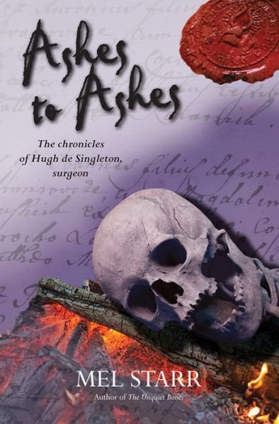 Cover for Mel Starr · Ashes To Ashes - The Chronicles of Hugh de Singleton, Surgeon (Paperback Bog) [New edition] (2015)