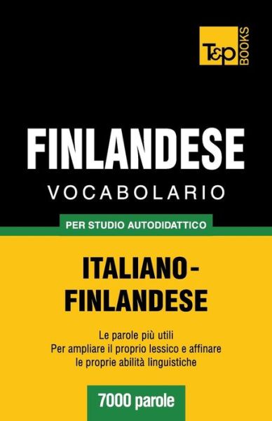 Cover for Andrey Taranov · Vocabolario Italiano-finlandese Per Studio Autodidattico - 7000 Parole (Paperback Bog) [Italian edition] (2013)