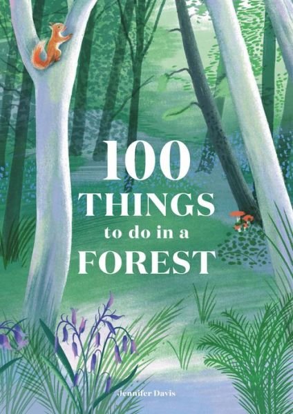 Cover for Jennifer Davis · 100 Things to do in a Forest (Gebundenes Buch) (2020)
