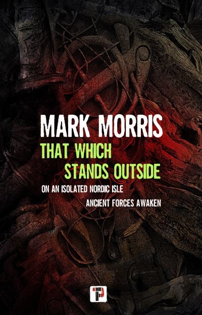That Which Stands Outside - Mark Morris - Livros - Flame Tree Publishing - 9781787589339 - 16 de julho de 2024