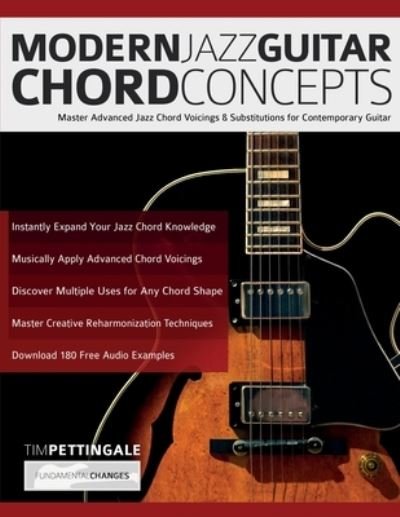 Cover for Tim Pettingale · Modern Jazz Guitar Chord Concepts: Master Advanced Jazz Chord Voicings &amp; Substitutions for Contemporary Guitar (Paperback Book) (2021)