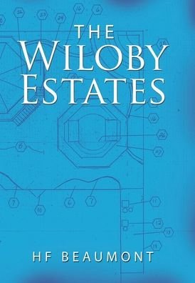 Cover for Hf Beaumont · The Wiloby Estates (Hardcover bog) (2020)