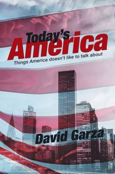 Cover for David Garza · Today's America Things America Doesn't Like to Talk About (Bog) (2020)