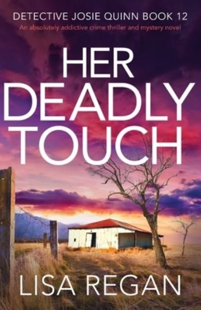 Cover for Lisa Regan · Her Deadly Touch: An absolutely addictive crime thriller and mystery novel - Detective Josie Quinn (Paperback Bog) (2021)