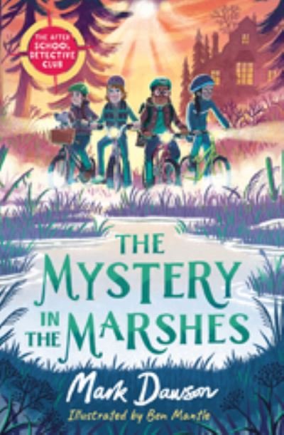 Cover for Mark Dawson · The After School Detective Club: The Mystery in the Marshes: Book 3 - The After School Detective Club (Paperback Book) (2023)