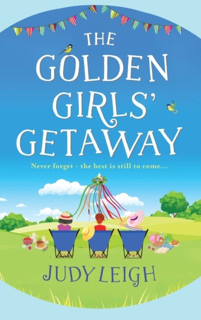 The Golden Girls' Getaway: The perfect feel-good, funny read from USA Today bestseller Judy Leigh for 2022 - Judy Leigh - Livres - Boldwood Books Ltd - 9781801623339 - 7 décembre 2021